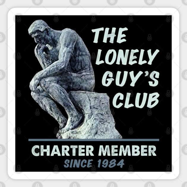 The Lonely Guy's Club Magnet by Alema Art